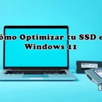 Como Optimizar tu SSD en Windows 11