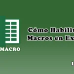 Como habilitar macros en Excel